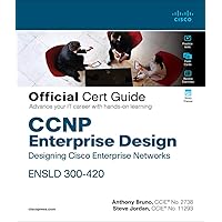 CCNP Enterprise Design ENSLD 300-420 Official Cert Guide: Designing Cisco Enterprise Networks (Certification Guide) CCNP Enterprise Design ENSLD 300-420 Official Cert Guide: Designing Cisco Enterprise Networks (Certification Guide) Kindle Hardcover