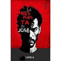 La respuesta de José (Spanish Edition) La respuesta de José (Spanish Edition) Kindle Hardcover Paperback