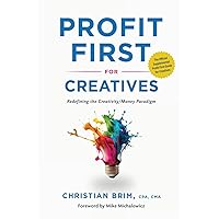 Profit First for Creatives: Redefining the Creativity/Money Paradigm