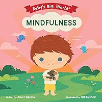 Mindfulness (Baby's Big World) Mindfulness (Baby's Big World) Board book