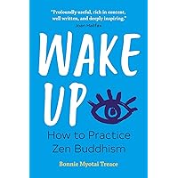 Wake Up: How to Practice Zen Buddhism Wake Up: How to Practice Zen Buddhism Paperback Kindle Audible Audiobook
