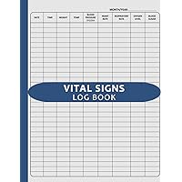 Vital Signs Log Book: Daily Health Monitoring and Medical Journal Notebook for Recording & Tracking Heart/Respiratory Rate, Temperature, Blood Sugar, ... Seniors Home Caregivers Patients Personal Use