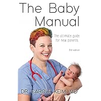 The Baby Manual: The Ultimate Guide for New Parents The Baby Manual: The Ultimate Guide for New Parents Paperback Kindle