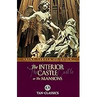 The Interior Castle: TAN Classic (Tan Classics) The Interior Castle: TAN Classic (Tan Classics) Paperback Kindle