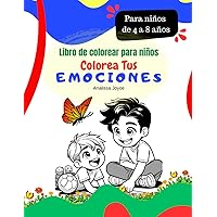 Libro de colorear para niños: Colorea tus EMOCIONES: Libro de Colorear para niños de 4-8: Libro de Emociones para niños en español (Spanish Edition)