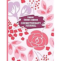 Cancer Chemo Logbook Chemotherapy Journal: Chemo Journal With Logbook And Symptom Tracker Meal Plan Appointment And More Note Down