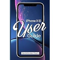 iPhone XR User Guide: The Essential Manual How To Set Up And Start Using Your New iPhone iPhone XR User Guide: The Essential Manual How To Set Up And Start Using Your New iPhone Paperback Kindle