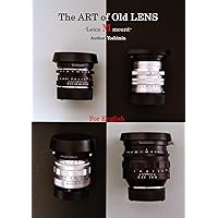 The ART of Old LENS : Leica M mount For English (Nostalgia Publishing) (Japanese Edition) The ART of Old LENS : Leica M mount For English (Nostalgia Publishing) (Japanese Edition) Kindle