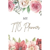 My TTC Planner - Trying To Conceive Tracker and Diary for Women Going Through Infertility Treatments Journey: Log Book For IVF, IUI Pregnancy Treatment Diary