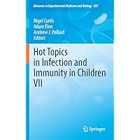 Hot Topics in Infection and Immunity in Children VII (Advances in Experimental Medicine and Biology Book 697) Hot Topics in Infection and Immunity in Children VII (Advances in Experimental Medicine and Biology Book 697) Kindle Hardcover Paperback