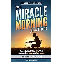 The Miracle Morning for Writers: How to Build a Writing Ritual That Increases Your Impact and Your Income (Before 8AM) The Miracle Morning for Writers: How to Build a Writing Ritual That Increases Your Impact and Your Income (Before 8AM) Paperback Audible Audiobook Kindle