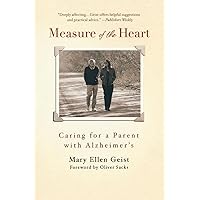 Measure of the Heart: Caring for a Parent with Alzheimer's Measure of the Heart: Caring for a Parent with Alzheimer's Paperback