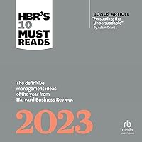 HBR's 10 Must Reads 2023: The Definitive Management Ideas of the Year from Harvard Business Review (With Bonus Article 