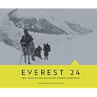 Everest 24: New Views on the 1924 Mount Everest Expedition Everest 24: New Views on the 1924 Mount Everest Expedition Hardcover