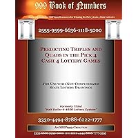 Predicting Triples and Quads in the Pick 4 Cash 4 Lottery Games: For Use with Non Computerized State Drawings Predicting Triples and Quads in the Pick 4 Cash 4 Lottery Games: For Use with Non Computerized State Drawings Paperback