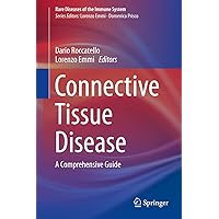 Connective Tissue Disease: A Comprehensive Guide - Volume 1 (Rare Diseases of the Immune System Book 0) Connective Tissue Disease: A Comprehensive Guide - Volume 1 (Rare Diseases of the Immune System Book 0) Kindle Hardcover Paperback