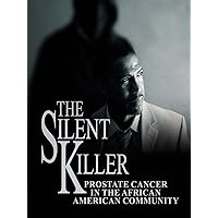The Silent Killer: Prostate Cancer in the African American Community