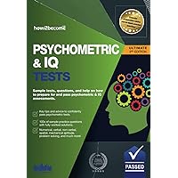 PSYCHOMETRIC & IQ TESTS: Sample tests, questions, and help on how to prepare for and pass psychometric & IQ assessments. (The Testing Series) PSYCHOMETRIC & IQ TESTS: Sample tests, questions, and help on how to prepare for and pass psychometric & IQ assessments. (The Testing Series) Paperback
