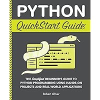 Python QuickStart Guide: The Simplified Beginner's Guide to Python Programming Using Hands-On Projects and Real-World Applications (Coding & Programming - QuickStart Guides) Python QuickStart Guide: The Simplified Beginner's Guide to Python Programming Using Hands-On Projects and Real-World Applications (Coding & Programming - QuickStart Guides) Paperback Kindle Audible Audiobook Spiral-bound Hardcover
