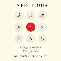 Infectious: Pathogens and How We Fight Them Infectious: Pathogens and How We Fight Them Audible Audiobook Kindle Hardcover Paperback Audio CD