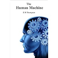 The Human Machine: Secrets of Success The Human Machine: Secrets of Success Paperback Kindle Hardcover