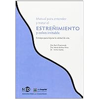Manual para entender y tratar el estreñimiento y colon irritable: Consejos para mejorar la calidad de vida (Spanish Edition)