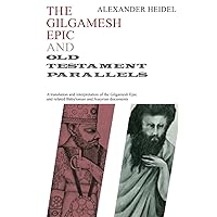 The Gilgamesh Epic and Old Testament Parallels (Phoenix Books) The Gilgamesh Epic and Old Testament Parallels (Phoenix Books) Paperback Hardcover