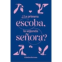 ¿La primera escoba, la segunda señora? (Spanish Edition)