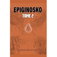 EPIGINOSKO: TOME 2 (French Edition) EPIGINOSKO: TOME 2 (French Edition) Kindle Paperback