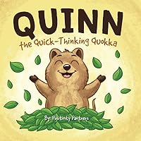 Quinn the Quick-Thinking Quokka: Mental Health Strengthening for Young Children (Positive Affirmations)