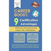 Career Boost: 9 Certification Advantages: Stand out and excel in any career with certifications Career Boost: 9 Certification Advantages: Stand out and excel in any career with certifications Kindle Hardcover Paperback