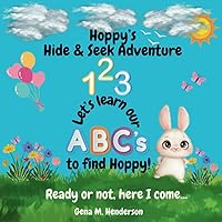 Hoppy's Hide and Seek Adventure: Learn ABC's to find Hoppy! Hoppy's Hide and Seek Adventure: Learn ABC's to find Hoppy! Paperback