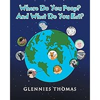 Where Do You Poop? And What Do You Eat? Where Do You Poop? And What Do You Eat? Paperback Kindle