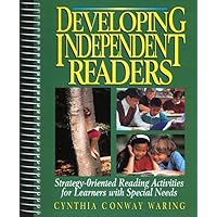 Developing Independent Readers: Strategy-Oriented Reading Activities for Children With Special Needs Developing Independent Readers: Strategy-Oriented Reading Activities for Children With Special Needs Paperback