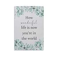 How Wonderful Life is Now You're in The World - Your Song Lyrics Poster - Music Print Nursery Wall D Poster Decorative Painting Canvas Wall Art Living Room Posters Bedroom Painting 16x24inch(40x60cm)