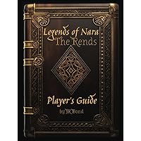 Legends of Nara: The Rends - Player's Guide