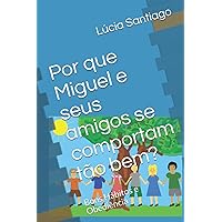 Por que Miguel e seus amigos se comportam tão bem?: Bons Hábitos e Obediência (Portuguese Edition)