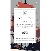 A Treatise to Confirm the Christian Faith of the Barbary Captives (Cántaro Library) A Treatise to Confirm the Christian Faith of the Barbary Captives (Cántaro Library) Hardcover Paperback