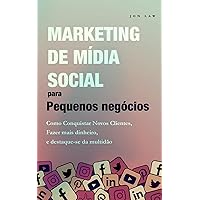 Marketing nas Redes Sociais para Pequenas Empresas: Como conquistar novos clientes, Ganhar mais dinheiro, e Destaque-se da multidão (Portuguese Edition) Marketing nas Redes Sociais para Pequenas Empresas: Como conquistar novos clientes, Ganhar mais dinheiro, e Destaque-se da multidão (Portuguese Edition) Kindle Paperback