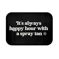 Spray Tan Tent Mat Always Happy Hour Anti-Slip Mat Spray Tanning Mat Salon Decor Mobile Spray Tan Artist Tanning Studio Decor Sunless Salon (34 x 21 Inches)