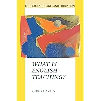 What Is English Teaching? (English, Language, and Education Series) What Is English Teaching? (English, Language, and Education Series) Paperback