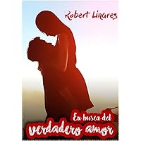 En busca del verdadero amor (Spanish Edition)