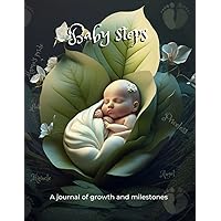 Baby steps: A Journal of growth and milestones