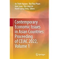 Contemporary Economic Issues in Asian Countries: Proceeding of CEIAC 2022, Volume 1 Contemporary Economic Issues in Asian Countries: Proceeding of CEIAC 2022, Volume 1 Kindle Hardcover Paperback