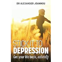 Stick it to Depression: Get Your Life Back, Naturally Stick it to Depression: Get Your Life Back, Naturally Paperback