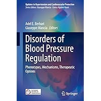 Disorders of Blood Pressure Regulation: Phenotypes, Mechanisms, Therapeutic Options (Updates in Hypertension and Cardiovascular Protection)