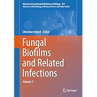 Fungal Biofilms and related infections: Advances in Microbiology, Infectious Diseases and Public Health Volume 3 (Advances in Experimental Medicine and Biology Book 931) Fungal Biofilms and related infections: Advances in Microbiology, Infectious Diseases and Public Health Volume 3 (Advances in Experimental Medicine and Biology Book 931) eTextbook Hardcover Paperback