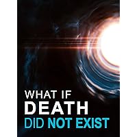 What If Death Did Not Exist