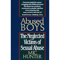 Abused Boys: The Neglected Victims of Sexual Abuse Abused Boys: The Neglected Victims of Sexual Abuse Paperback Hardcover
