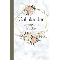 Gallbladder Attacks: Track and Manage: Symptom Tracker - Health Record for Pain Assessment, Triggers, Medications, Activities for Cholecystitis Biliary Colic Disease Management Gallbladder Attacks: Track and Manage: Symptom Tracker - Health Record for Pain Assessment, Triggers, Medications, Activities for Cholecystitis Biliary Colic Disease Management Paperback